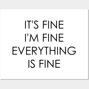 It's Fine I'm Fine Everything Is Fine Posters and Art